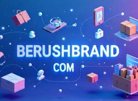 Berushbrand Com: Smart and Easy Online Shopping